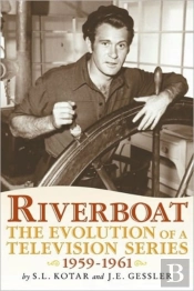 Riverboat: The Evolution Of A Television Series, 1959-1961