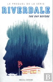 Riverdale - The Day Before (Prequel De La Serie Netflix)