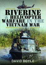 Riverine And Helicopter Warfare In The Vietnam War
