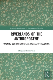 Riverlands Of The Anthropocene