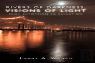 Rivers Of Darkness, Visions Of Light