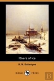 Rivers Of Ice (Dodo Press)