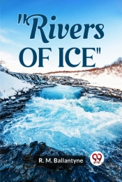 Rivers Of Ice (Edition2023)