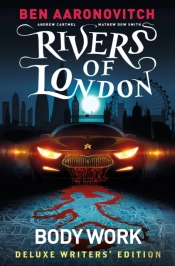 Rivers Of London Vol. 1: Body Work Deluxe Writers' Edition