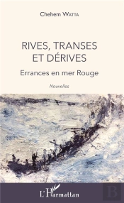 Rives, Transes Et Dérives ; Errances En Mer Rouge