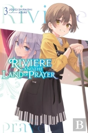 Riviere And The Land Of Prayer, Vol. 3 (Light Novel)