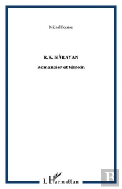 R.K. Narayan - Romancier Et Temoin