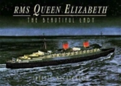 Rms Queen Elizabeth: The Beautiful Lady