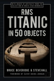 Rms Titanic In 50 Objects