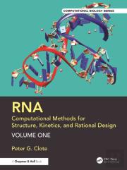 Rna: Computational Methods For Structure, Kinetics, And Rational Design: Volume One