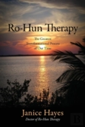 Ro-Hun Therapy: The Greatest Transformational Process Of Our Time