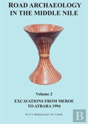 Road Archaeology In The Middle Nile: Volume 2