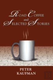 Road Coffee And Selected Stories