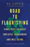 Road To Flourishing Â€“ Eight Keys To Boost Employee Engagement And Wellâ€“Being