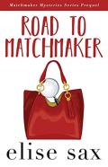 Road To Matchmaker (A Matchmaker Mysteries Prequel)