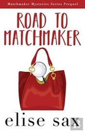 Road To Matchmaker (A Matchmaker Mysteries Prequel)