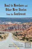 Road To Nowhere And Other New Stories From The Southwest