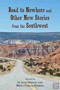 Bertrand.pt - Road To Nowhere And Other New Stories From The Southwest