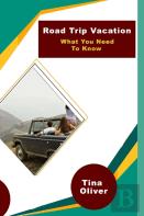 Road Trip Vacation What You Need To Know