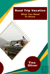 Road Trip Vacation What You Need To Know
