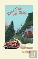Road Trip With Rilke Round Switzerland