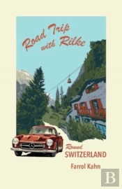 Road Trip With Rilke Round Switzerland