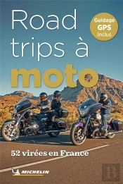 Road-Trips A Moto En France. 52 Virees En France