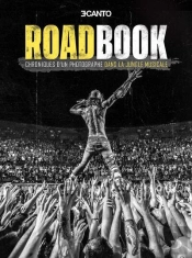 Roadbook - Chroniques D'Un Photographe Dans La Jungle Musicale