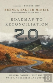 Roadmap To Reconciliation 2.0 Â€“ Moving Communities Into Unity, Wholeness And Justice
