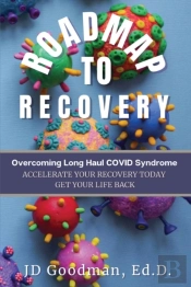 Roadmap To Recovery - Overcoming Long Haul Covid Syndrome