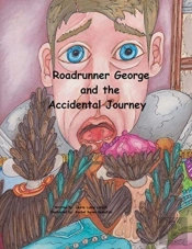 Roadrunner George And The Accidental Journey
