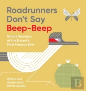 Roadrunners Don'T Say Beep-Beep