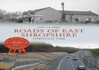 Roads Of East Shropshire Through Time