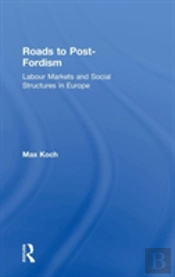 Roads To Post-Fordism
