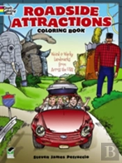Roadside Attractions Coloring Book: Weird And Wacky Landmarks From Across The Usa!