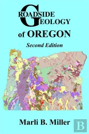 Roadside Geology Of Oregon