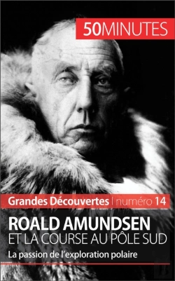 Bertrand.pt - Roald Amundsen Et La Course Au Pôle Sud