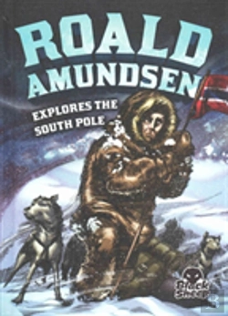 Bertrand.pt - Roald Amundsen Explores The South P