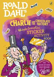 Roald Dahl'S Charlie And The Chocolate Factory Whipple-Scrumptious Sticker Activity Book