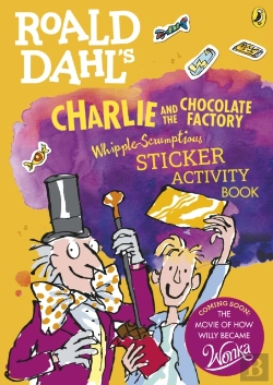 Bertrand.pt - Roald Dahl'S Charlie And The Chocolate Factory Whipple-Scrumptious Sticker Activity Book