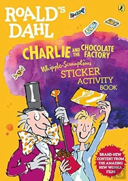 Bertrand.pt - Roald Dahl'S Charlie And The Chocolate Factory Whipple-Scrumptious Sticker Activity Book