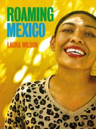 Roaming Mexico: Laura Wilson
