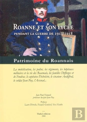 Roanne Et Son Lycee Pendant La Guerre De 1914-1918