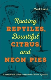 Roaring Reptiles,  Bountiful Citrus, And Neon Pies