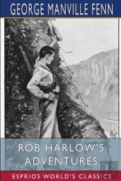 Rob Harlow'S Adventures (Esprios Classics)