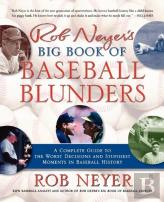 Rob Neyer'S Big Book Of Baseball Blunders