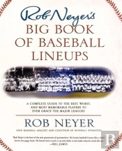 Rob Neyer'S Big Book Of Baseball Lineups