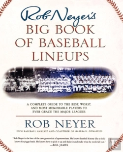Bertrand.pt - Rob Neyer'S Big Book Of Baseball Lineups