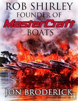Bertrand.pt - Rob Shirley Founder Of Mastercraft Boats