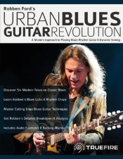 Robben Ford'S Urban Blues Guitar Revolution